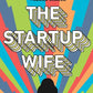 The Startup Wife: A Novel