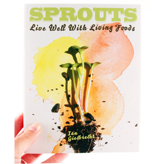 Sprouts: Live Well with Living Foods