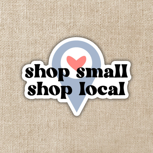 Shop Small Shop Local Sticker