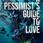 A Pessimist's Guide to Love