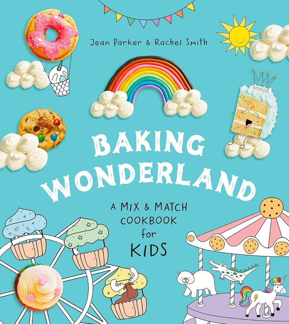 Baking Wonderland: A Mix & Match Cookbook for Kids!