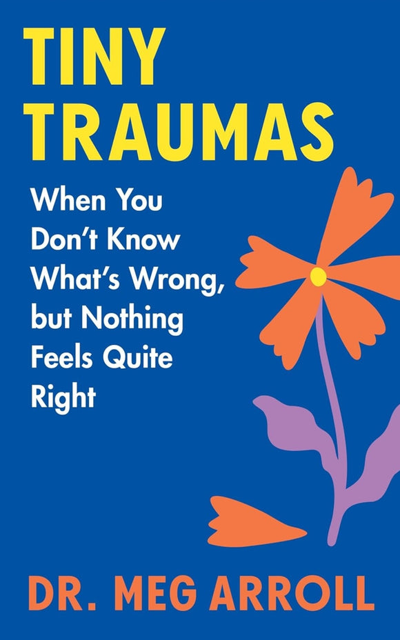 Tiny Traumas: When you don’t know what’s wrong, but nothing feels quite right