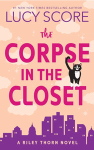 The Corpse in the Closet: A Riley Thorn Novel (Riley Thorn, 2)