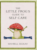 The Little Frog's Guide to Self-Care: Affirmations, Self-Love and Life Lessons According to the Internet's Beloved Mushroom Frog