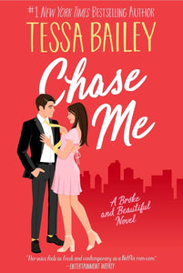 Chase Me: A Broke and Beautiful Novel (Broke and Beautiful, 1)