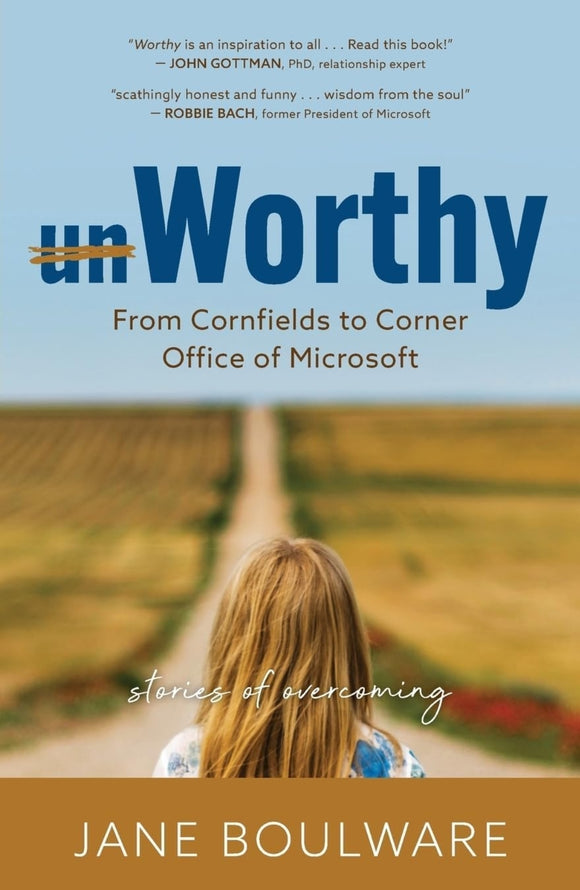 Worthy: From Cornfields to Corner Office of Microsoft, Stories of Overcoming