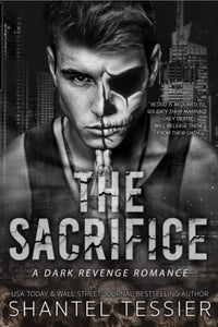 The Sacrifice: A Dark Revenge Romance