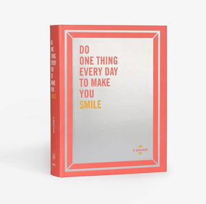 Do One Thing Every Day to Make You Smile: A Journal