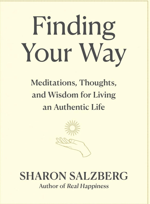 Finding Your Way: Meditations, Thoughts, and Wisdom for Living an Authentic Life