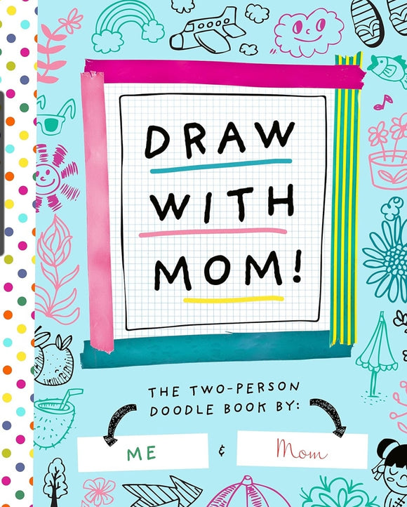 Draw with Mom!: The Two-Person Doodle Book