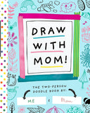 Draw with Mom!: The Two-Person Doodle Book