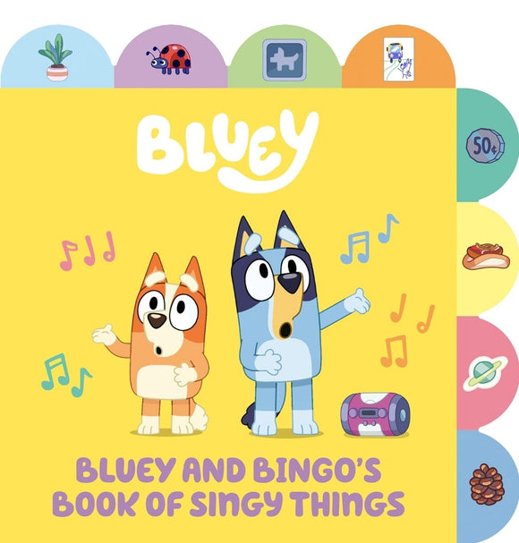 Bluey and Bingo's Book of Singy Things: A Tabbed Board Book