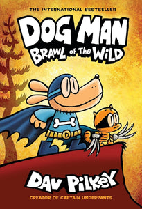 Dog Man: Brawl of the Wild: A Graphic Novel (Dog Man #6): From the Creator of Captain Underpants (6)