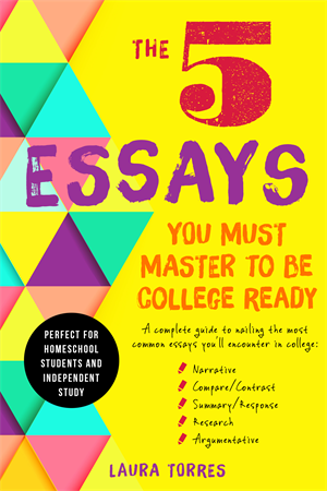 The 5 Essays You Must Master to Be College Ready