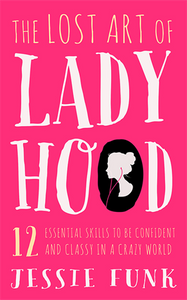 The Lost Art of Ladyhood