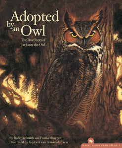 Adopted by an Owl: The True Story of Jackson the Owl