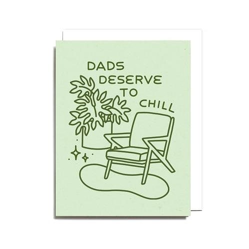 Dad's Deserve to Chill Card