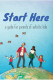 Start Here: a guide for parents of autistic kids