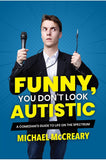 Funny, You Don't Look Autistic: A Comedian's Guide to Life on the Spectrum