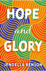 Hope and Glory: A Novel