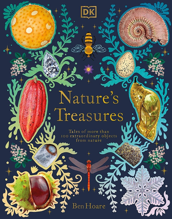 Nature's Treasures: Tales Of More Than 100 Extraordinary Objects From Nature