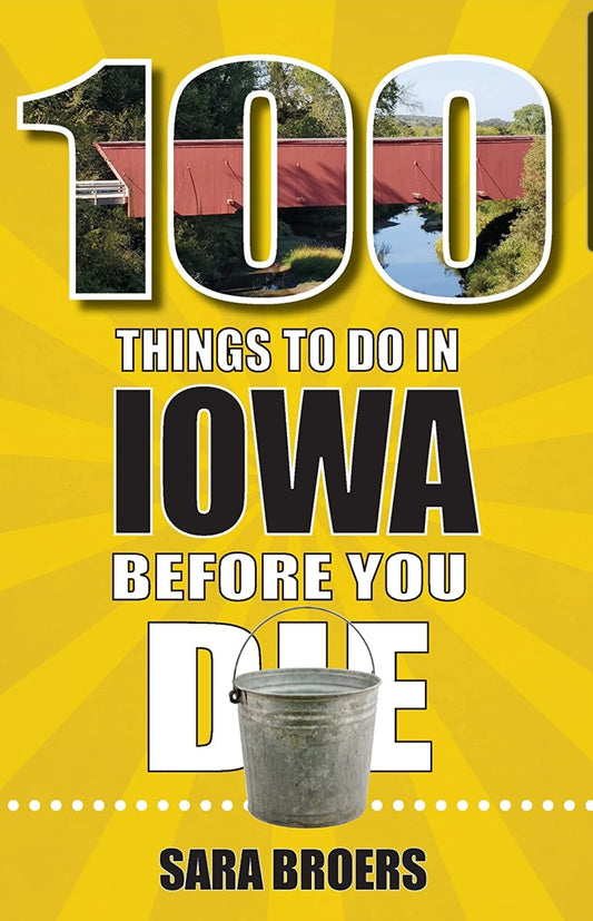 100 Things to do in Iowa Before You Die
