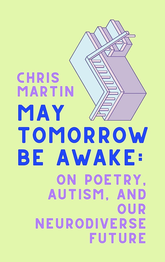 May Tomorrow Be Awake: On Poetry, Autism, And Our Neurodiverse Future
