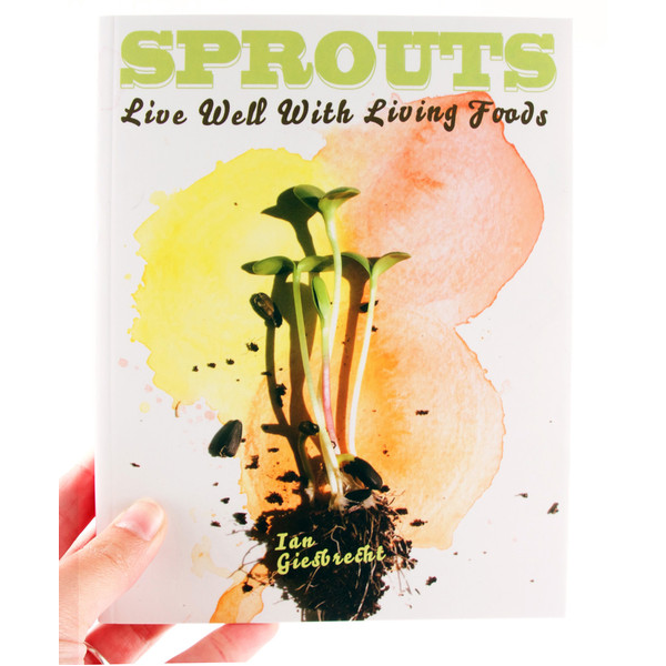 Sprouts: Live Well with Living Foods