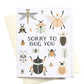 Sorry to Bug You Beetles + Bugs Greeting Card