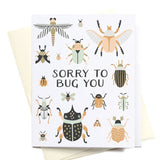 Sorry to Bug You Beetles + Bugs Greeting Card